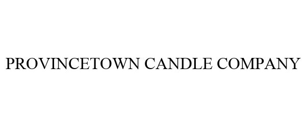 Trademark Logo PROVINCETOWN CANDLE COMPANY