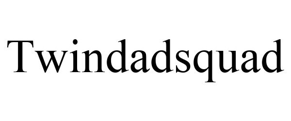 Trademark Logo TWINDADSQUAD