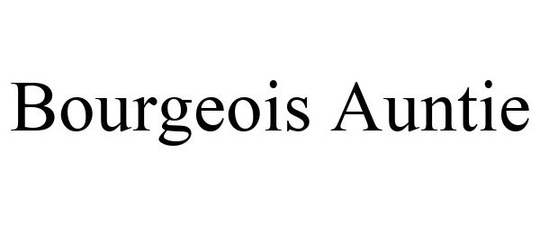 Trademark Logo BOURGEOIS AUNTIE