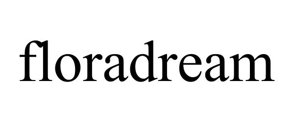 Trademark Logo FLORADREAM