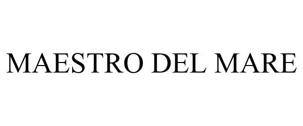 Trademark Logo MAESTRO DEL MARE