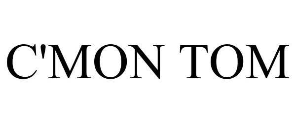 Trademark Logo C'MON TOM