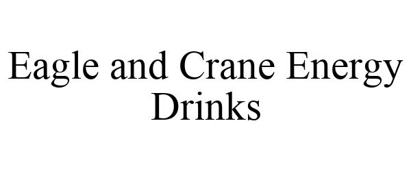  EAGLE AND CRANE ENERGY DRINKS