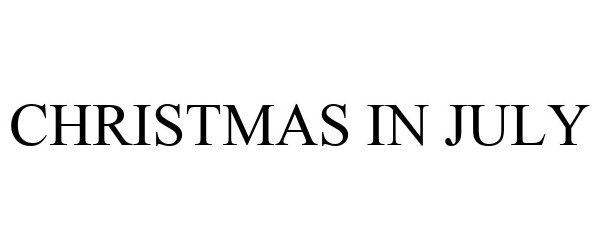 Trademark Logo CHRISTMAS IN JULY