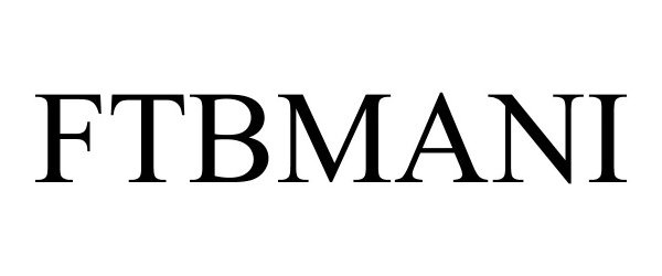 Trademark Logo FTBMANI