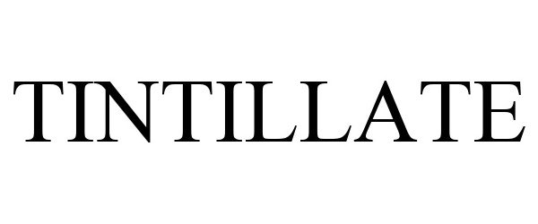  TINTILLATE