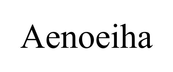 Trademark Logo AENOEIHA