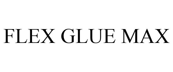 FLEX GLUE MAX