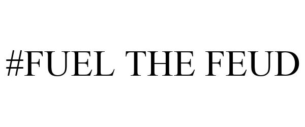 Trademark Logo #FUEL THE FEUD