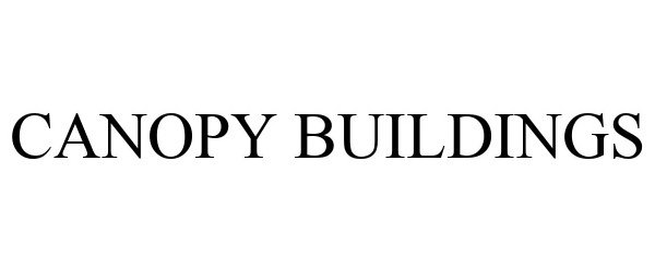 Trademark Logo CANOPY BUILDINGS