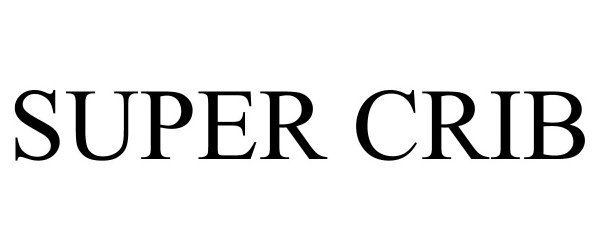 Trademark Logo SUPER CRIB