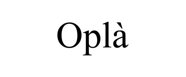 Trademark Logo OPLÀ