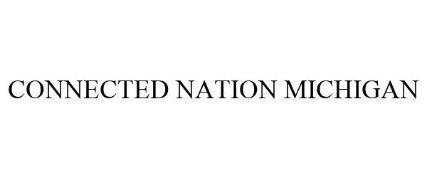 Trademark Logo CONNECTED NATION MICHIGAN