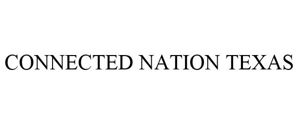 Trademark Logo CONNECTED NATION TEXAS