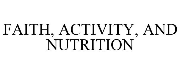  FAITH, ACTIVITY, AND NUTRITION