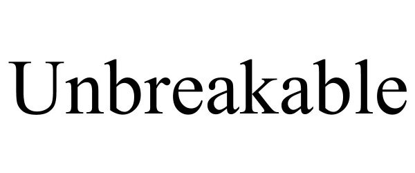 Trademark Logo UNBREAKABLE