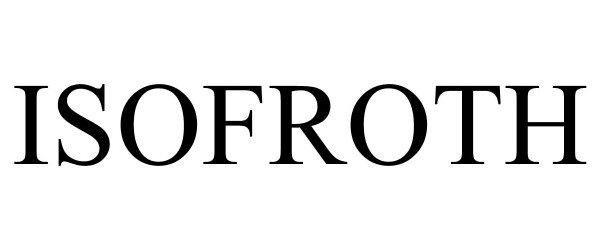 Trademark Logo ISOFROTH