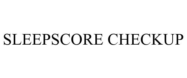  SLEEPSCORE CHECKUP