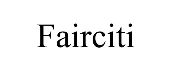 Trademark Logo FAIRCITI