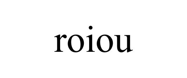 Trademark Logo ROIOU
