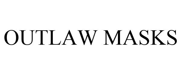 Trademark Logo OUTLAW MASKS