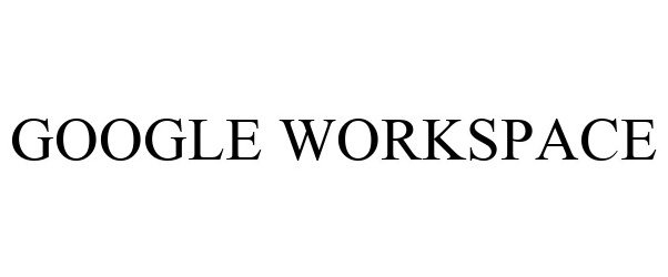 Trademark Logo GOOGLE WORKSPACE