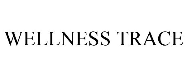 Trademark Logo WELLNESS TRACE