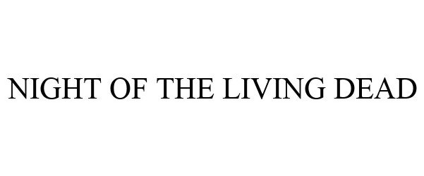  NIGHT OF THE LIVING DEAD