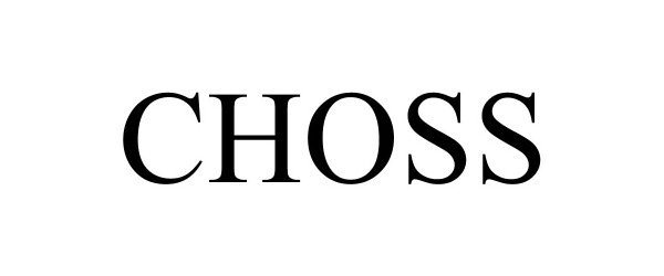 Trademark Logo CHOSS