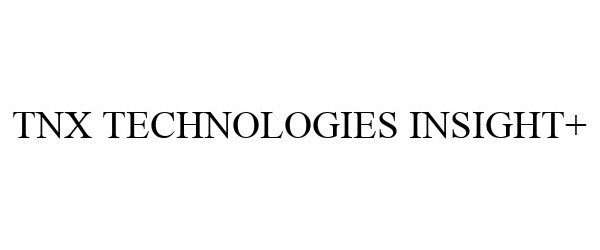  TNX TECHNOLOGIES INSIGHT+