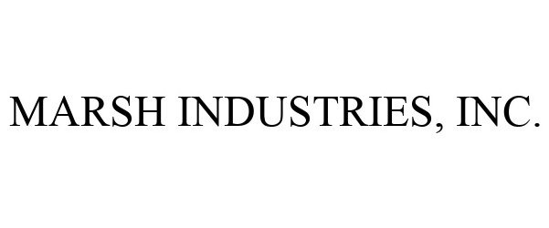 Trademark Logo MARSH INDUSTRIES, INC.