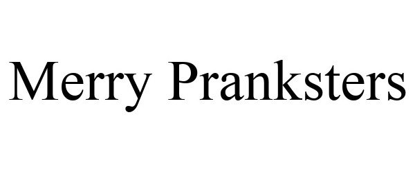 Trademark Logo MERRY PRANKSTERS
