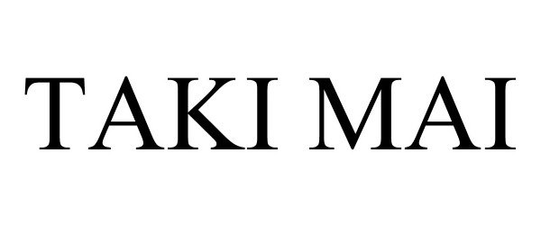 Trademark Logo TAKI MAI