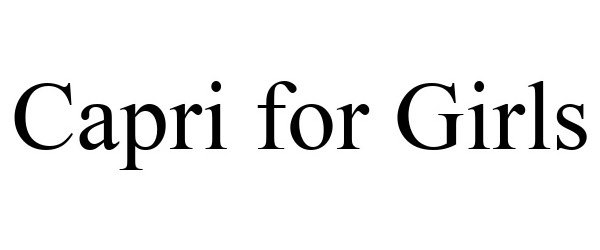 Trademark Logo CAPRI FOR GIRLS
