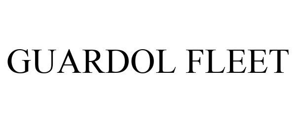 Trademark Logo GUARDOL FLEET