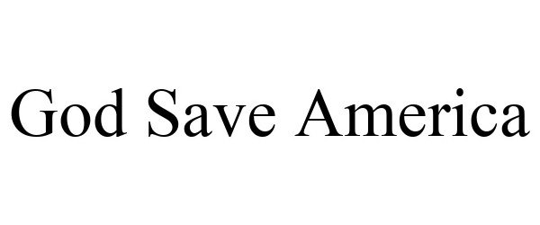  GOD SAVE AMERICA