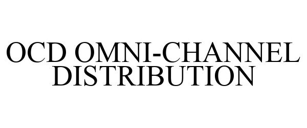 Trademark Logo OCD OMNI-CHANNEL DISTRIBUTION