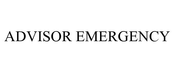 Trademark Logo ADVISOR EMERGENCY