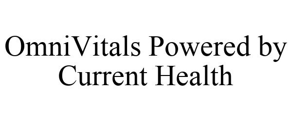 Trademark Logo OMNIVITALS POWERED BY CURRENT HEALTH