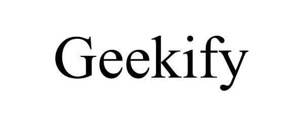 Trademark Logo GEEKIFY