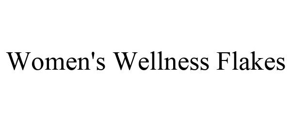 Trademark Logo WOMEN'S WELLNESS FLAKES