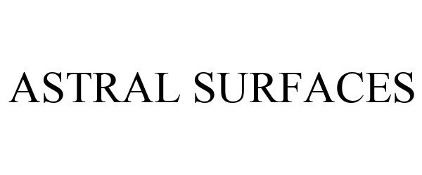 Trademark Logo ASTRAL SURFACES