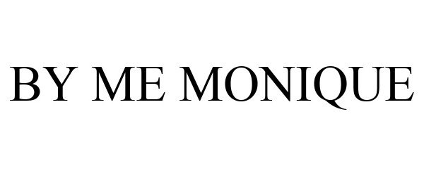 Trademark Logo BY ME MONIQUE