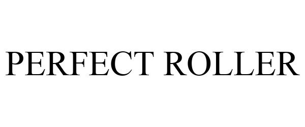 Trademark Logo PERFECT ROLLER