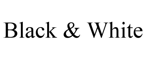 BLACK &amp; WHITE