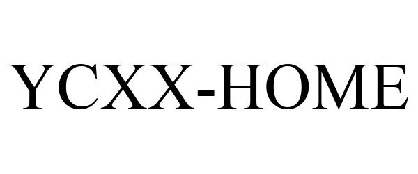 Trademark Logo YCXX-HOME