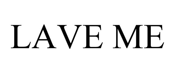 Trademark Logo LAVE ME