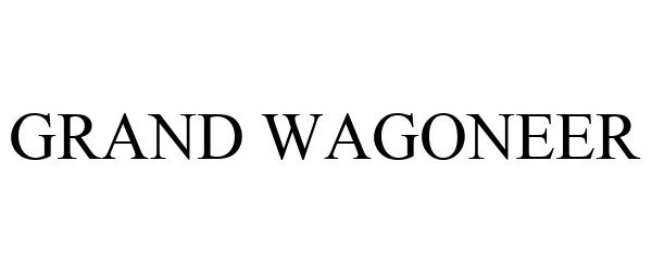 Trademark Logo GRAND WAGONEER