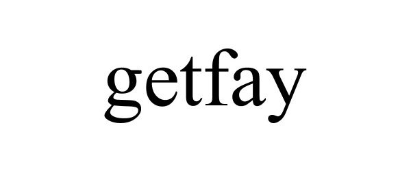 Trademark Logo GETFAY