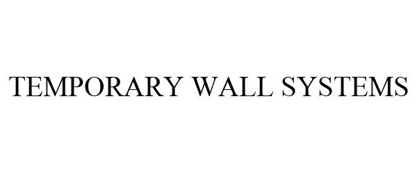 Trademark Logo TEMPORARY WALL SYSTEMS